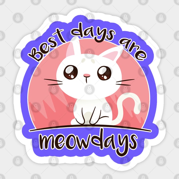 Best Days are Meow Days - Cat Lover Sticker by Artistic muss